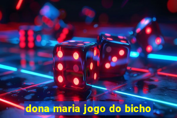 dona maria jogo do bicho